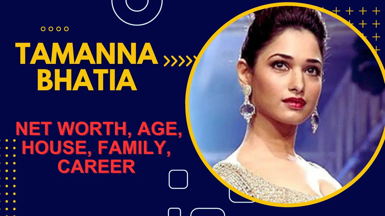 Tamanna Bhatia Net Worth, Age, House, Family, Career